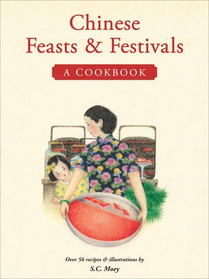 Chinese Feasts & Festivals: A Cookbook Paperback Periplus Editions
