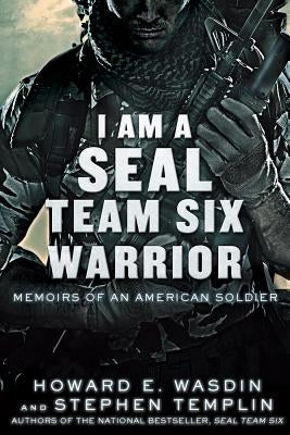 I Am a Seal Team Six Warrior: Memoirs of an American Soldier Paperback St. Martin's Griffin