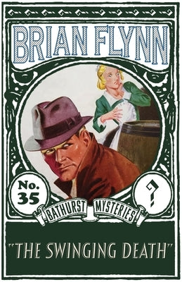 The Swinging Death: An Anthony Bathurst Mystery Paperback Dean Street Press