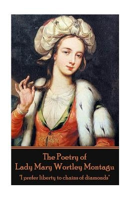 The Poetry of Lady Mary Wortley Montagu Paperback Portable Poetry