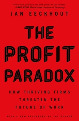 The Profit Paradox: How Thriving Firms Threaten the Future of Work Paperback Princeton University Press