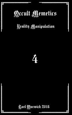 Occult Memetics: Reality Manipulation Paperback Createspace Independent Publishing Platform
