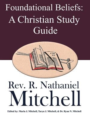 Foundational Beliefs: A Christian Study Guide Paperback Authorhouse