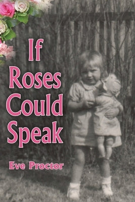 If Roses Could Speak Paperback Faithful Life Publishers