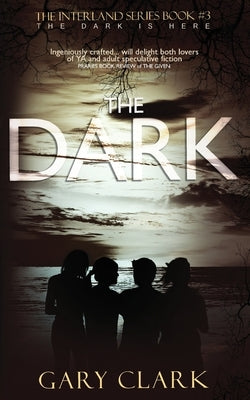 The Dark: Interland Series Book#3 Paperback Gary Clark