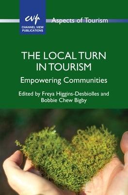 The Local Turn in Tourism: Empowering Communities Paperback Channel View Publications