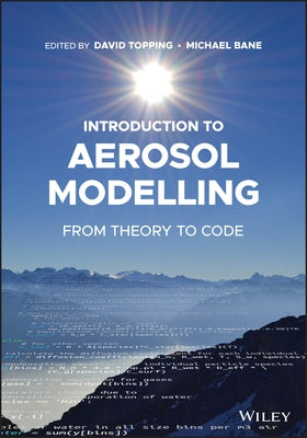 Introduction to Aerosol Modelling: From Theory to Code Paperback Wiley