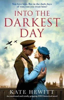 Into the Darkest Day: An emotional and totally gripping WW2 historical novel Paperback Bookouture