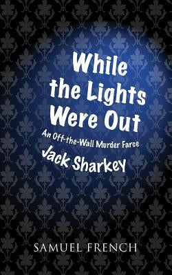Paperback of "While the Lights Were Out" by Samuel French, Inc., featuring the book cover with title and author details.
