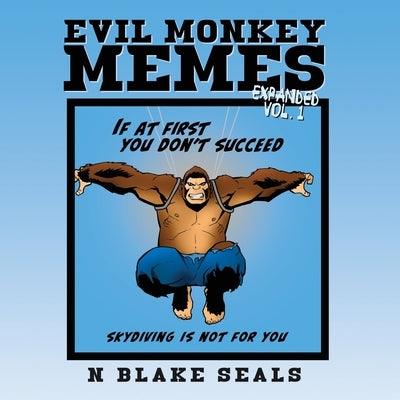 Evil Monkey Memes Volume One Expanded Edition Paperback Monarch Comics, LLC