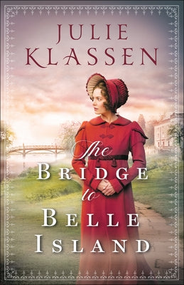 The Bridge to Belle Island Bethany House Publishers