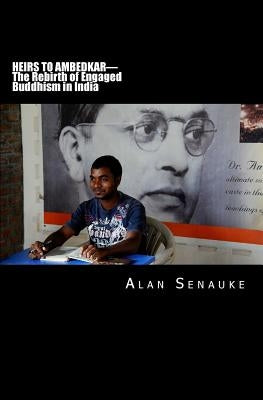 Heirs To Ambedkar: The Rebirth of Engaged Buddhism in India Paperback Clear View Press