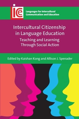 Intercultural Citizenship in Language Education: Teaching and Learning Through Social Action Paperback Multilingual Matters Limited