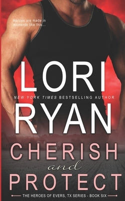 Cherish and Protect: a small town romantic suspense novel Paperback Lori Ryan