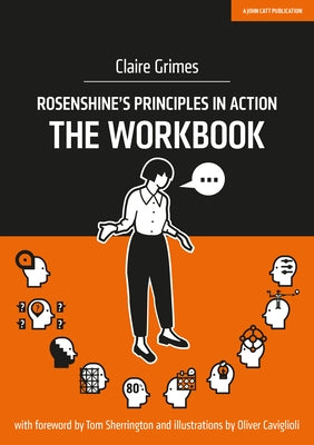 Rosenshine's Principles in Action: The Workbook Paperback John Catt Educational