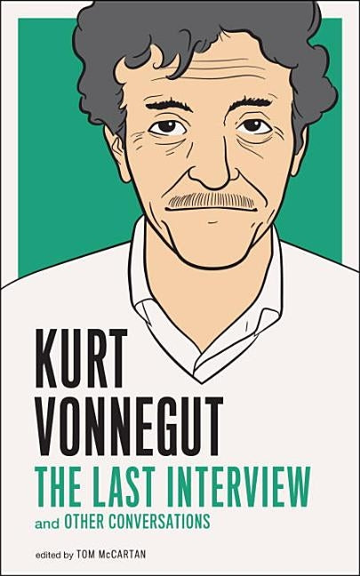 Kurt Vonnegut: The Last Interview: And Other Conversations Paperback Melville House Publishing