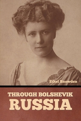 Through Bolshevik Russia Paperback Bibliotech Press