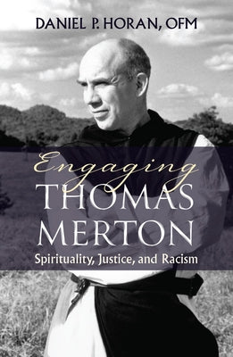 Engaging Thomas Merton: Spirituality, Justice, and Racism Paperback Orbis Books