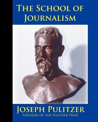 The School of Journalism in Columbia University: The Book that Transformed Journalism from a Trade into a Profession Paperback Inkling Books