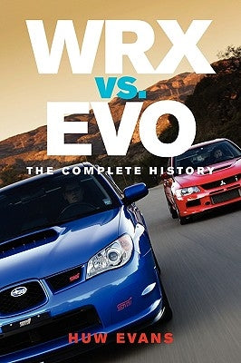 WRX vs. Evo: The Complete History Paperback Stance & Speed