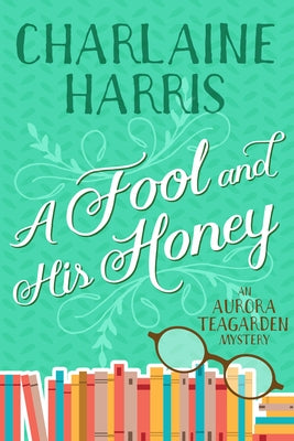 A Fool and His Honey: An Aurora Teagarden Mystery Jabberwocky Literary Agency, Inc.