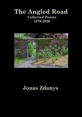 The Angled Road Collected Poems 1970-2020 Paperback Lamar University Press