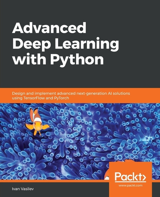 Advanced Deep Learning with Python by Vasilev, Ivan