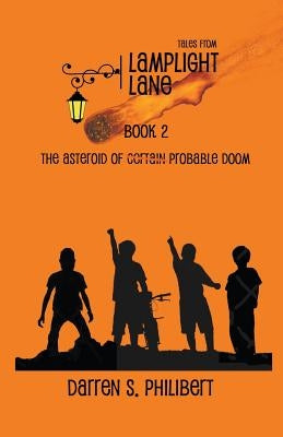 Tales from Lamplight Lane Book 2: The Asteroid of Probable Doom Paperback Whimsical Publications