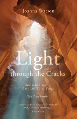Light Through the Cracks: How God Breaks in When Life Turns Tough Paperback Malcolm Down Publishing