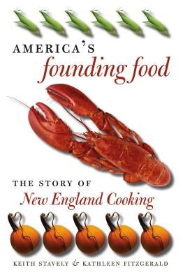 America's Founding Food: The Story of New England Cooking Paperback University of North Carolina Press