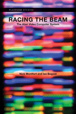 Racing the Beam: The Atari Video Computer System Paperback MIT Press