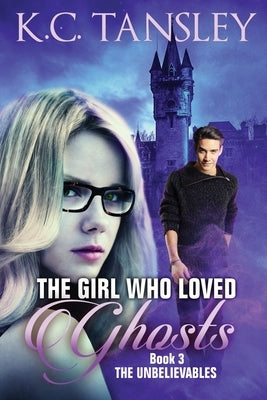The Girl Who Loved Ghosts: The Unbelievables Book 3 Paperback Beckett Publishing Group