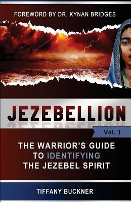 Jezebellion: The Warrior's Guide to Identifying the Jezebel Spirit Paperback Anointed Fire
