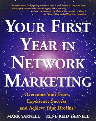Your First Year in Network Marketing: Overcome Your Fears, Experience Success, and Achieve Your Dreams! Paperback Three Rivers Press (CA)