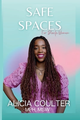 Safe Spaces for Black Women by Coulter, Alicia