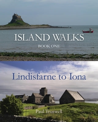 Island Walks: Book One - Lindisfarne to Iona Paperback Choir Press