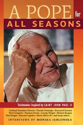 A Pope for All Seasons: Testimonies Inspired by Saint John Paul II Paperback Angelico Press
