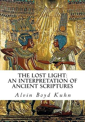 The Lost Light: An Interpretation of Ancient Scriptures Paperback Createspace Independent Publishing Platform