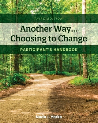 Paperback participant's handbook for "Another Way...Choosing to Change" by Cognella Academic Publishing, with front cover and title visible.