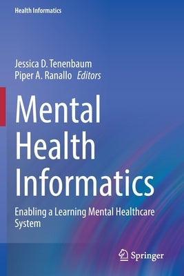 Mental Health Informatics: Enabling a Learning Mental Healthcare System Paperback Springer