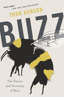 Buzz: The Nature and Necessity of Bees Paperback Basic Books
