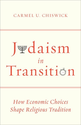 Judaism in Transition: How Economic Choices Shape Religious Tradition Paperback Stanford Economics and Finance