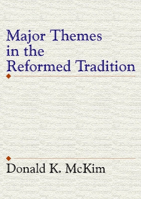 Major Themes in the Reformed Tradition Paperback Wipf & Stock Publishers