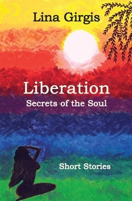 Liberation: Secrets of the Soul: Short Stories Paperback Petra Books