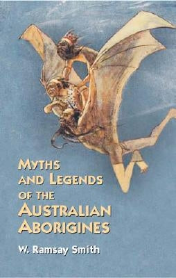 Myths and Legends of the Australian Aborigines Paperback Dover Publications