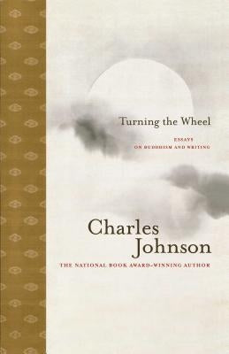 Turning the Wheel: Essays on Buddhism and Writing Paperback Scribner Book Company