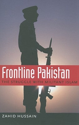 Frontline Pakistan: The Struggle with Militant Islam Paperback Columbia University Press