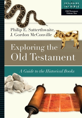 Exploring the Old Testament: A Guide to the Historical Books Paperback IVP Academic