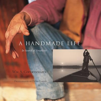 A Handmade Life: In Search of Simplicity Paperback Chelsea Green Publishing Company