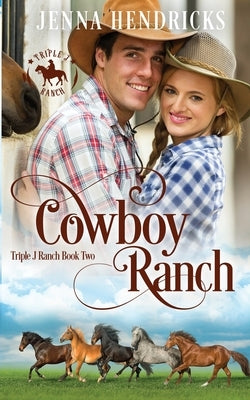 Cowboy Ranch: Clean & Wholesome Cowboy Romance Paperback Jennifer Hendricks